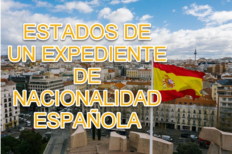 ESTADOS DE UN EXPEDIENTE DE NACIONALIDAD ESPAÑOLA